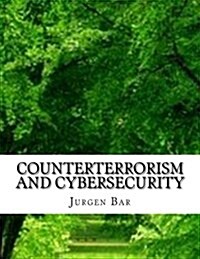 Counterterrorism and Cybersecurity (Paperback)