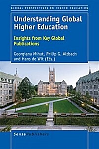 Understanding Global Higher Education: Insights from Key Global Publications (Paperback)