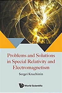 Problems & Solutions in Special Relativity & Electromagnet (Paperback)