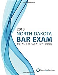 2018 North Dakota Bar Exam Total Preparation Book (Paperback)