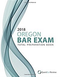 2018 Oregon Bar Exam Total Preparation Book (Paperback)