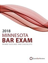 2018 Minnesota Bar Exam Primer Outlines and Checklists (Paperback)