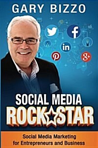 Social Media Rockstar: Social Media Marketing for Entrepreneurs and Business (Paperback)