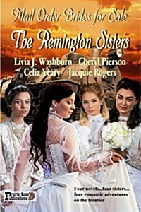 Mail Order Brides for Sale: The Remington Sisters (Paperback)