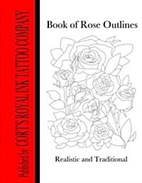 Book of Rose Outlines: Book of Rose Outlines Coloring Book (Paperback)