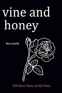 Vine and Honey: 100 Best Vines of All Times (Paperback)