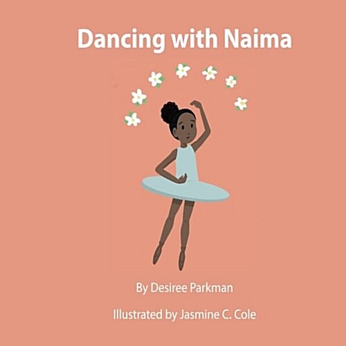 Dancing with Naima: Follow Naima as She Prepares for Her First Day of Dance School! (Paperback)