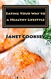 Eating Your Way to a Healthy Lifestyle: By Kicking the Devil Out! (Paperback)