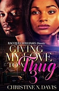 Giving My Love to a Thug Part 3 (Paperback)