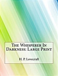 The Whisperer in Darkness: Large Print (Paperback)
