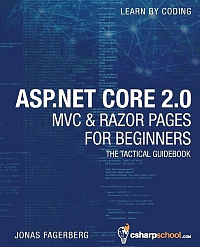 ASP.Net Core 2.0 MVC & Razor Pages for Beginners: How to Build a Website (Paperback)