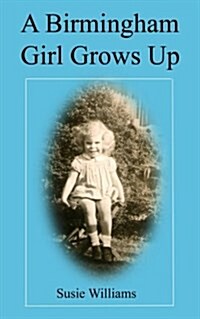 A Birmingham Girl Grows Up (Paperback)