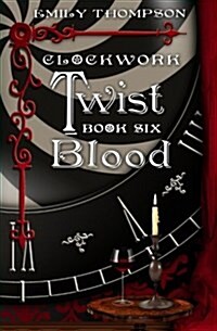 Clockwork Twist: Book Six: Blood (Paperback)