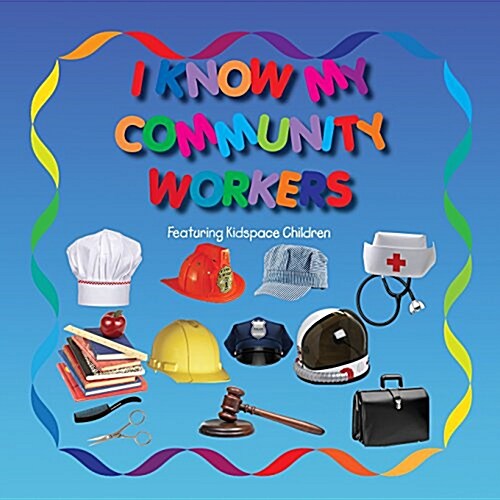 I Know My Community Workers: With Kidspace Children (Paperback)