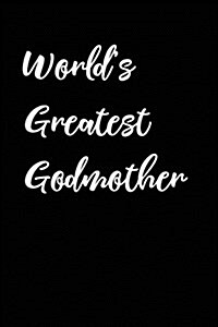 Worlds Greatest Godmother: Blank Lined Journal (Paperback)
