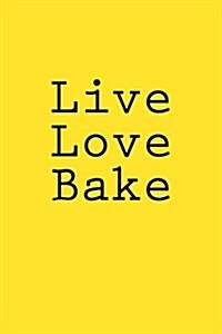 Live Love Bake: Notebook (Paperback)