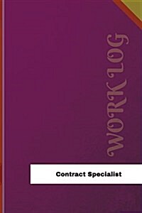 Contract Specialist Work Log: Work Journal, Work Diary, Log - 126 Pages, 6 X 9 Inches (Paperback)