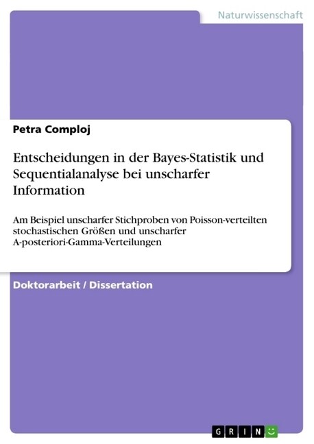 Entscheidungen in der Bayes-Statistik und Sequentialanalyse bei unscharfer Information: Am Beispiel unscharfer Stichproben von Poisson-verteilten stoc (Paperback)