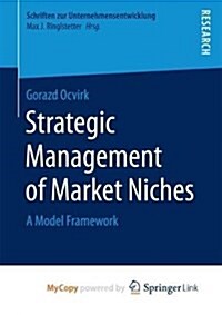 Strategic Management of Market Niches: A Model Framework (Paperback, 2018)