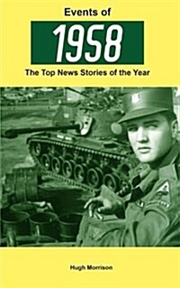 Events of 1958: The Top News Stories of the Year (Paperback)