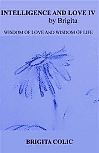 Intelligence and Love by Brigita IV (Paperback)