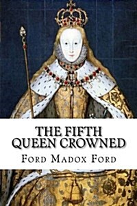 The Fifth Queen Crowned (Paperback)
