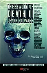 The Beauty of Death - Vol. 2: Death by Water: The Gargantuan Book of Horror Tales (Paperback)