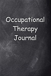 Occupational Therapy Journal Chalkboard Design: (Notebook, Diary, Blank Book) (Paperback)