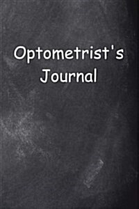 Optometrists Journal Chalkboard Design: (Notebook, Diary, Blank Book) (Paperback)