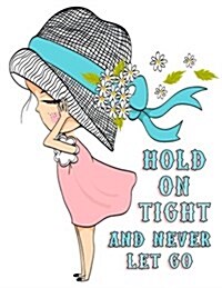 Hold On Tight and Never Let Go: Discreet Internet Website Password Journal, Large Print Book, 8 1/2 x 11 (Paperback)