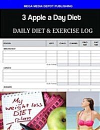 3 Apple a Day Diet Daily Diet & Exercise Log (Paperback)
