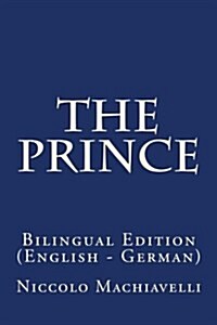 The Prince: Bilingual Edition (English - German) (Paperback)