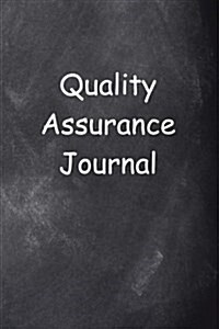 Quality Assurance Journal Chalkboard Design: (Notebook, Diary, Blank Book) (Paperback)