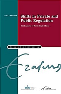 Shifts in Private and Public Regulation: The Example of Work-Related Risks Volume 43 (Paperback)