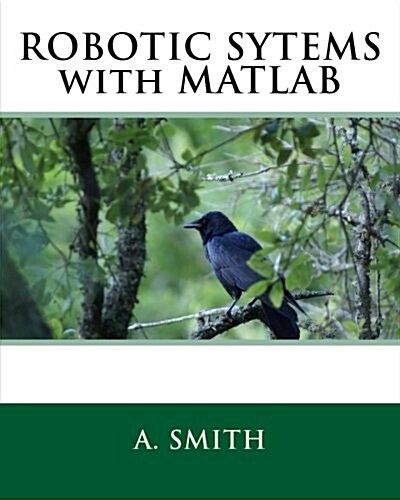 Robotic Sytems with MATLAB (Paperback)