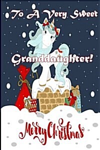 To a Very Sweet Granddaughter! Merry Christmas (Coloring Card): Holiday Messages, Christmas Animals, Coloring for Young Children (Paperback)