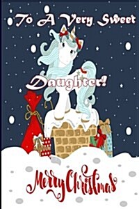 To a Very Sweet Daughter! Merry Christmas (Coloring Card): Holiday Messages, Christmas Animals, Coloring for Young Children (Paperback)