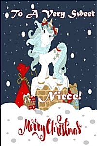 To a Very Sweet Niece! Merry Christmas (Coloring Card): Holiday Messages, Christmas Animals, Coloring for Young Children (Paperback)