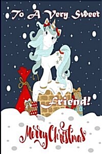 To a Very Sweet Friend! Merry Christmas (Coloring Card): Holiday Animals, Christmas Animals; Coloring for Young Children (Paperback)