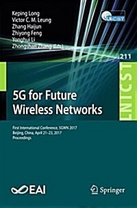 5g for Future Wireless Networks: First International Conference, 5gwn 2017, Beijing, China, April 21-23, 2017, Proceedings (Paperback, 2018)