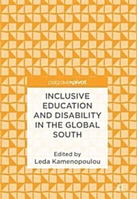 Inclusive Education and Disability in the Global South (Hardcover, 2018)