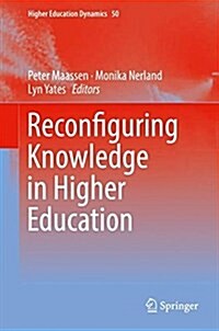 Reconfiguring Knowledge in Higher Education (Hardcover, 2018)