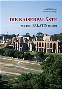 Die Kaiserpalaste Auf Dem Palatin in ROM (Hardcover)