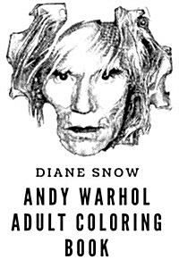 Andy Warhol Adult Coloring Book: Pop Art MasterMind and Painter, Art Expressionist and Pop Culture Icon Inspired Adult Coloring Book (Paperback)