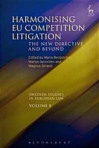 Harmonising EU Competition Litigation : The New Directive and Beyond (Paperback)