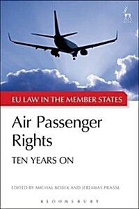 Air Passenger Rights : Ten Years On (Paperback)