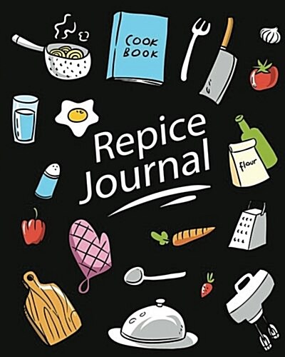 Recipe Journal: (Recipe Journal Vol. 8) Glossy And Soft Cover, (Size 8 x 10) Blank Cookbook To Write In, Paperback (Blank Cookbooks (Paperback)