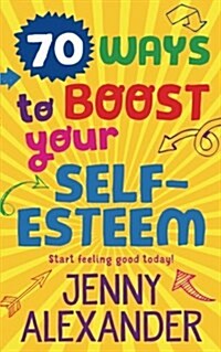 70 Ways to Boost Your Self-Esteem (Paperback, 2 Adapted edition)