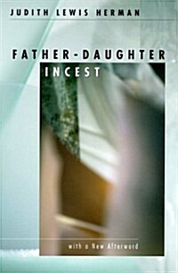 Father-Daughter Incest: With a New Afterword (Paperback)