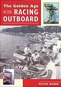 The Golden Age of the Racing Outboard (Paperback)